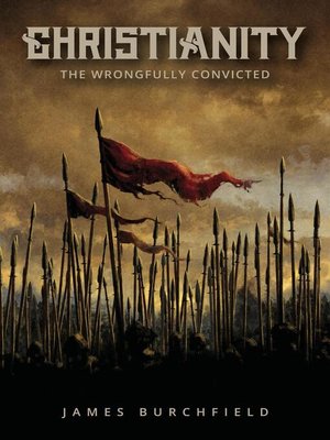 cover image of Christianity: the Wrongfully Convicted